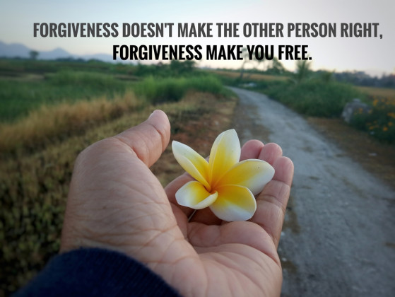 What is your philosophy on forgiveness?