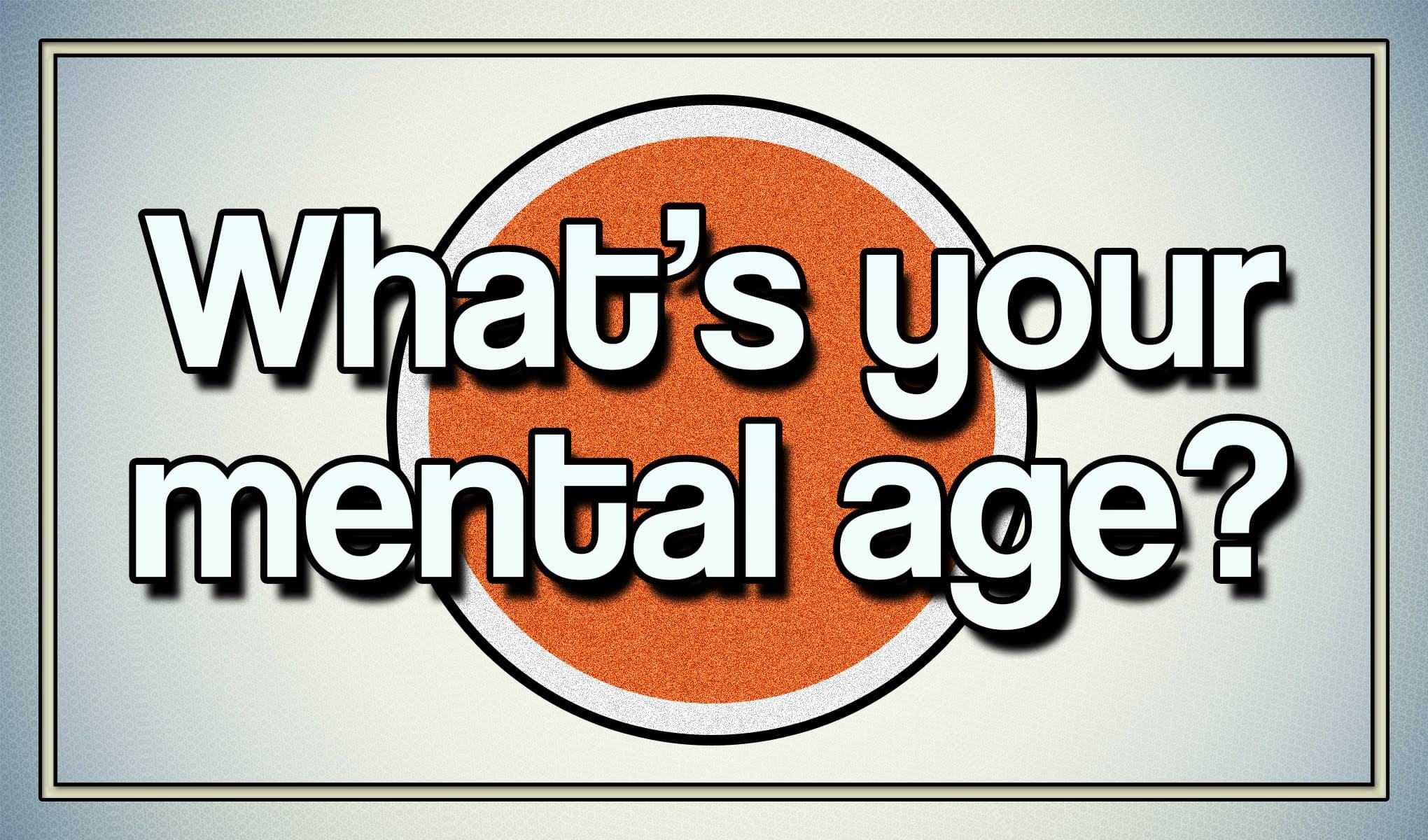 What Is Your Mental Age? BuzzOur
