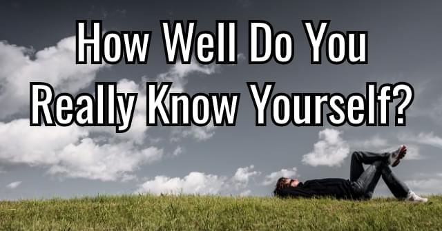 How Well Do You Really Know Yourself? | MasterQuizzes